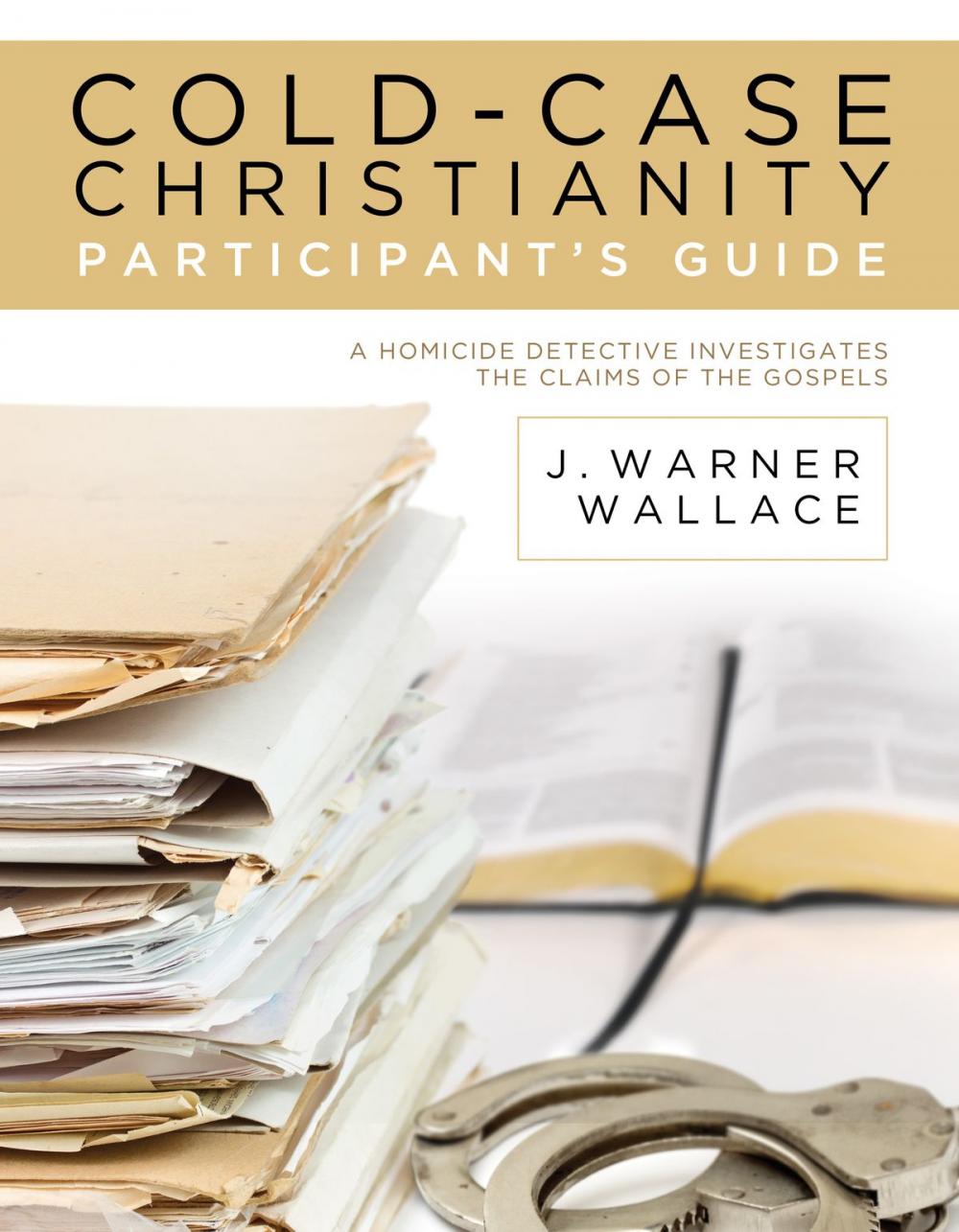 Big bigCover of Cold-Case Christianity Participant's Guide