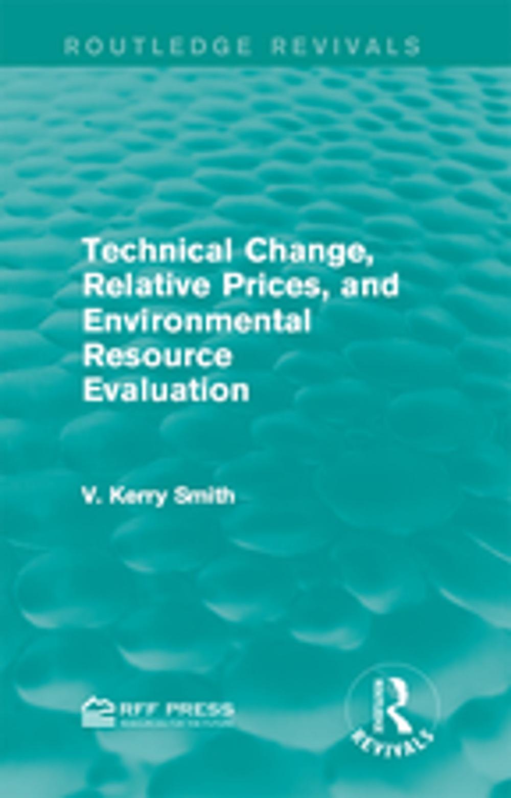 Big bigCover of Technical Change, Relative Prices, and Environmental Resource Evaluation