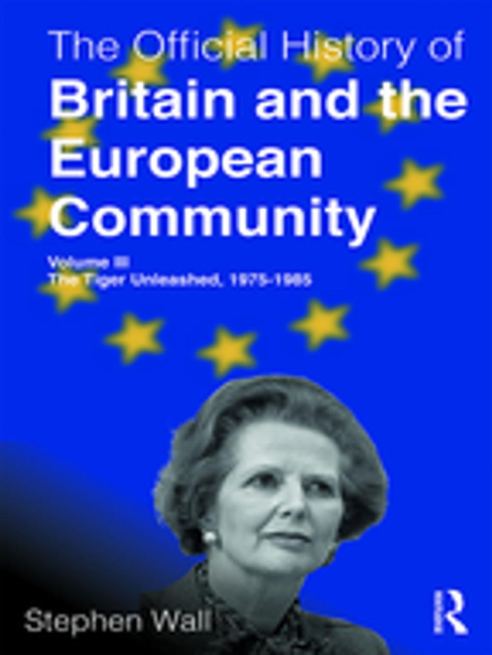 Big bigCover of The Official History of Britain and the European Community, Volume III