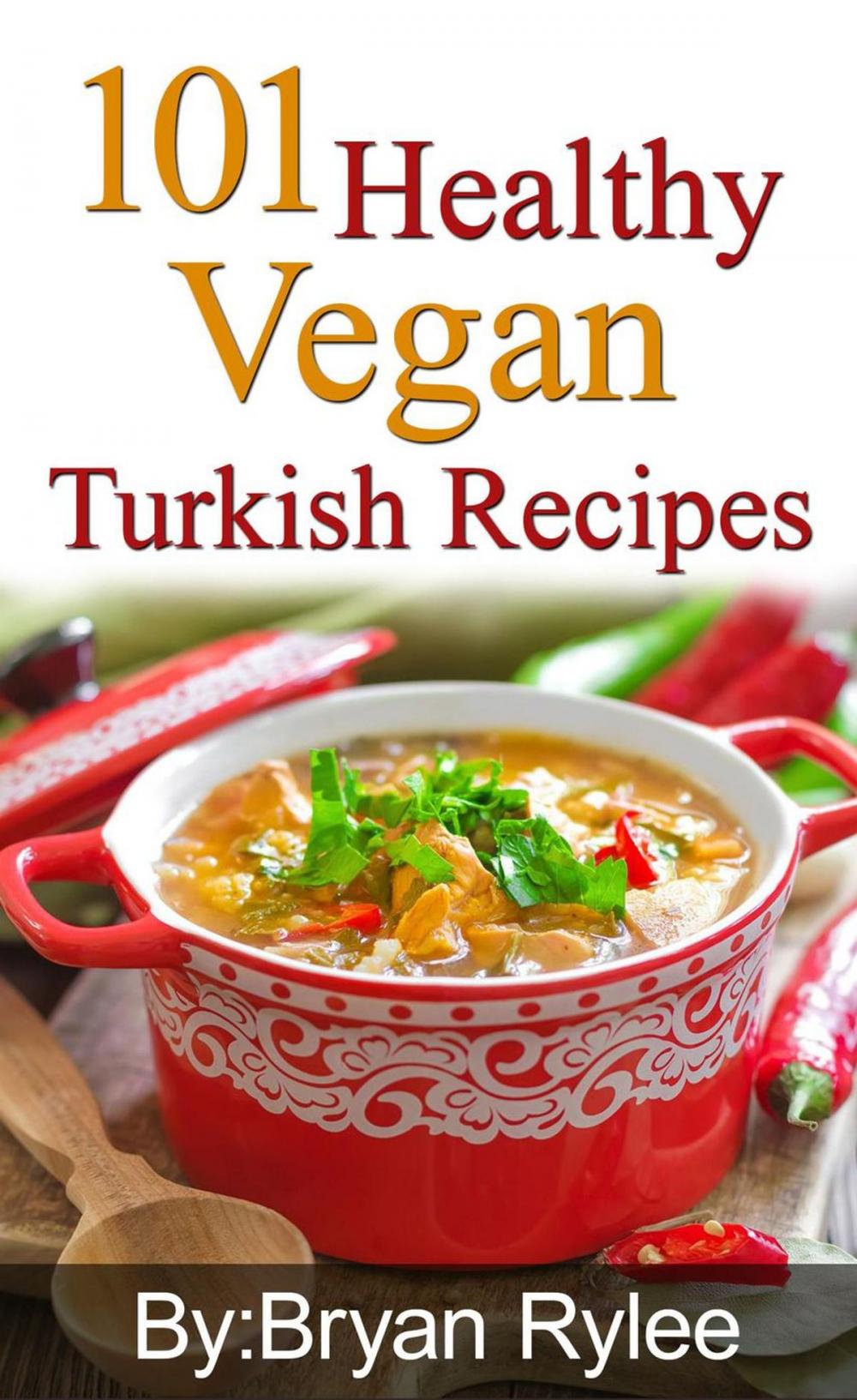 Big bigCover of 101 Healthy Vegan Turkish Recipes