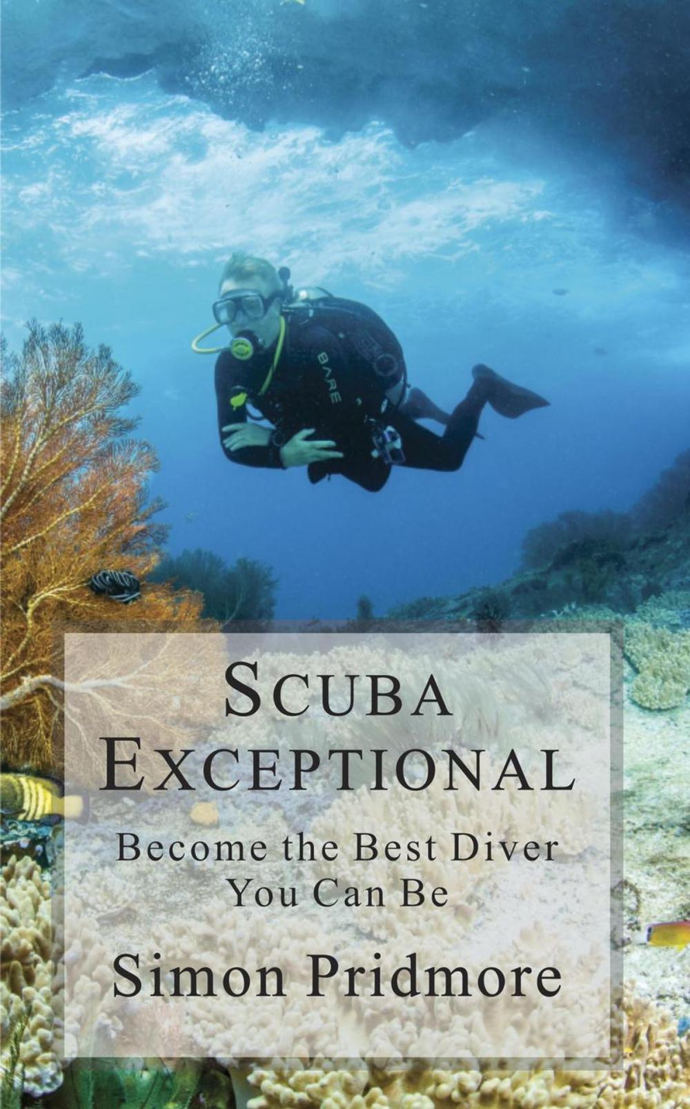 Big bigCover of Scuba Exceptional - Become the Best Diver You Can Be