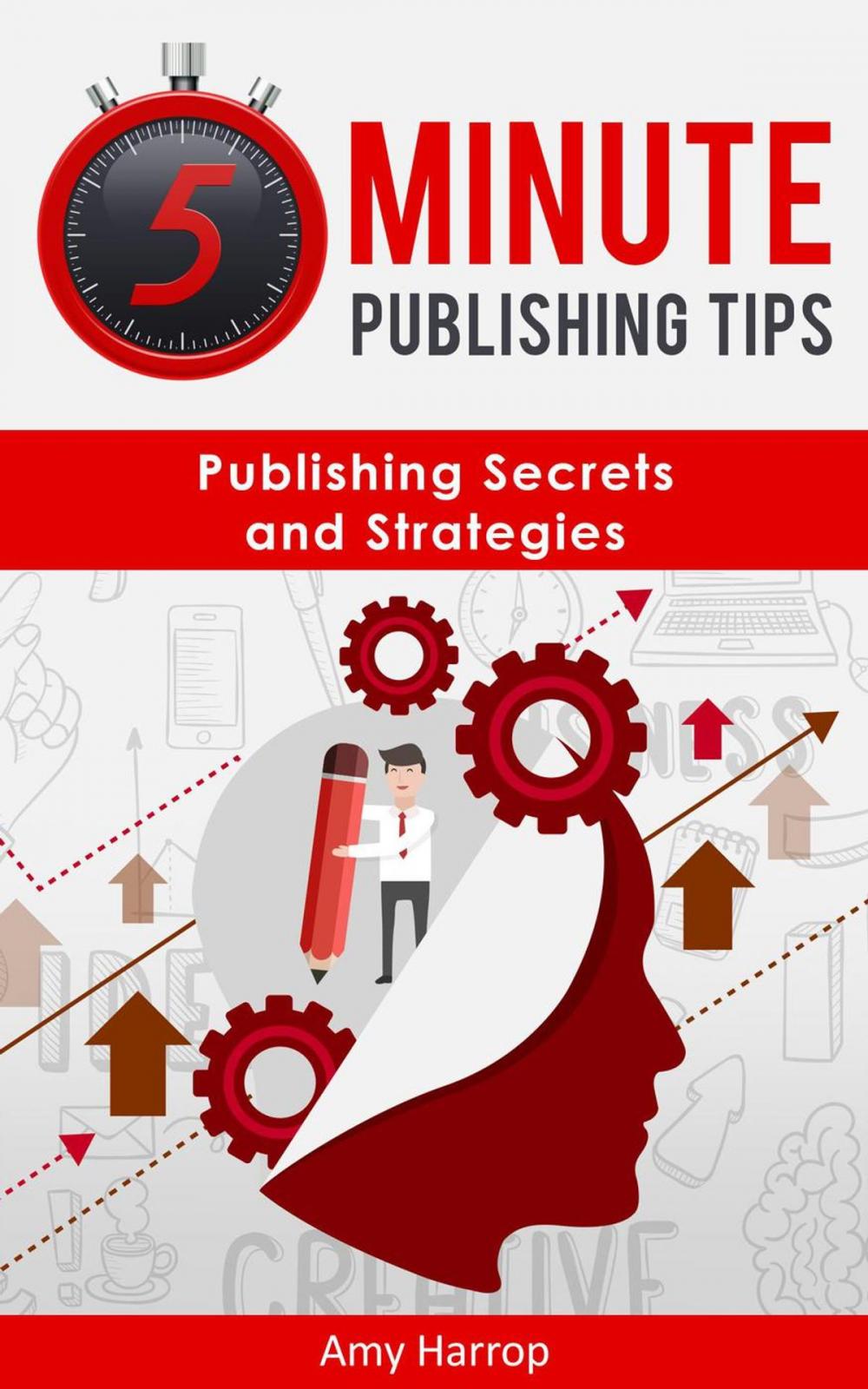 Big bigCover of 5 Minute Publishing Tips: Publishing Secrets and Strategies