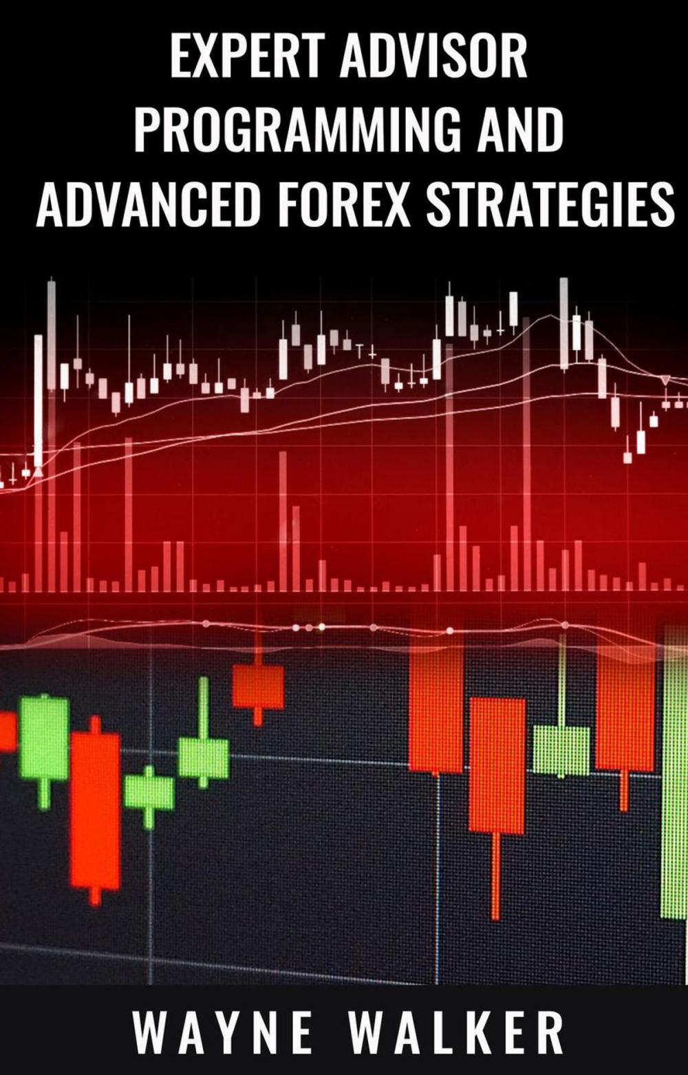 Big bigCover of Expert Advisor Programming and Advanced Forex Strategies
