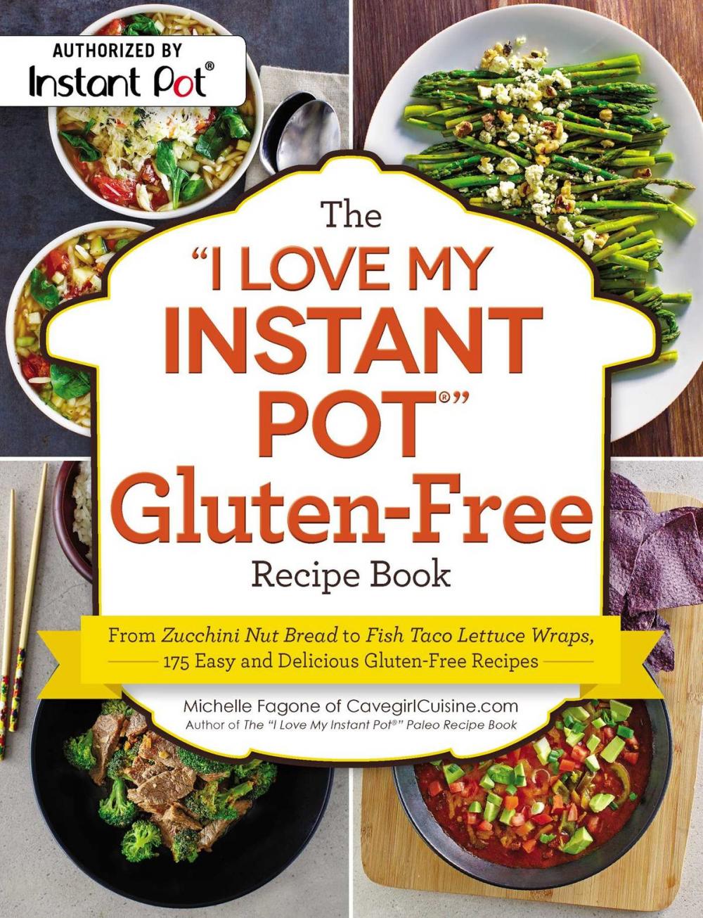 Big bigCover of The "I Love My Instant Pot®" Gluten-Free Recipe Book