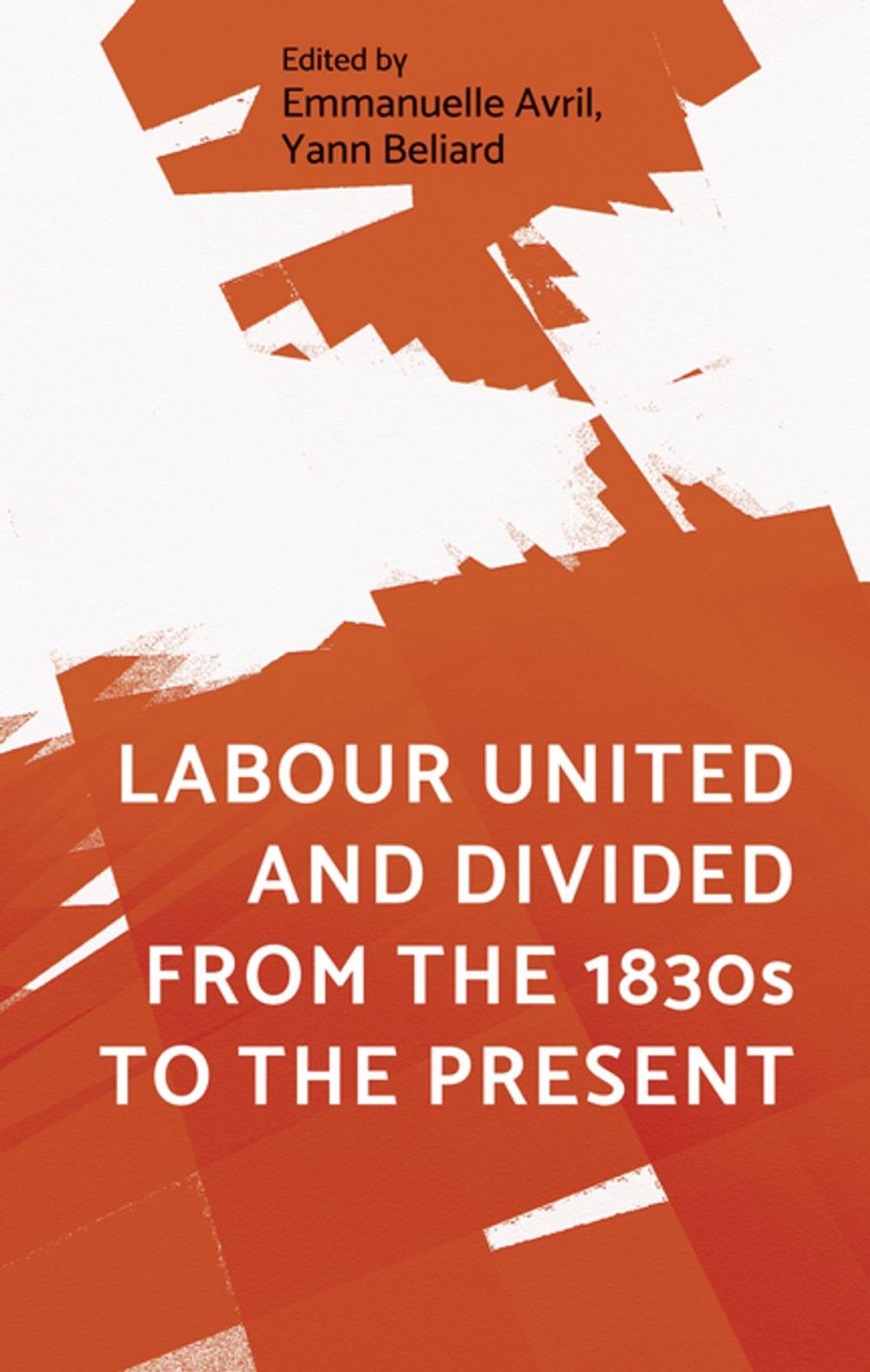 Big bigCover of Labour united and divided from the 1830s to the present