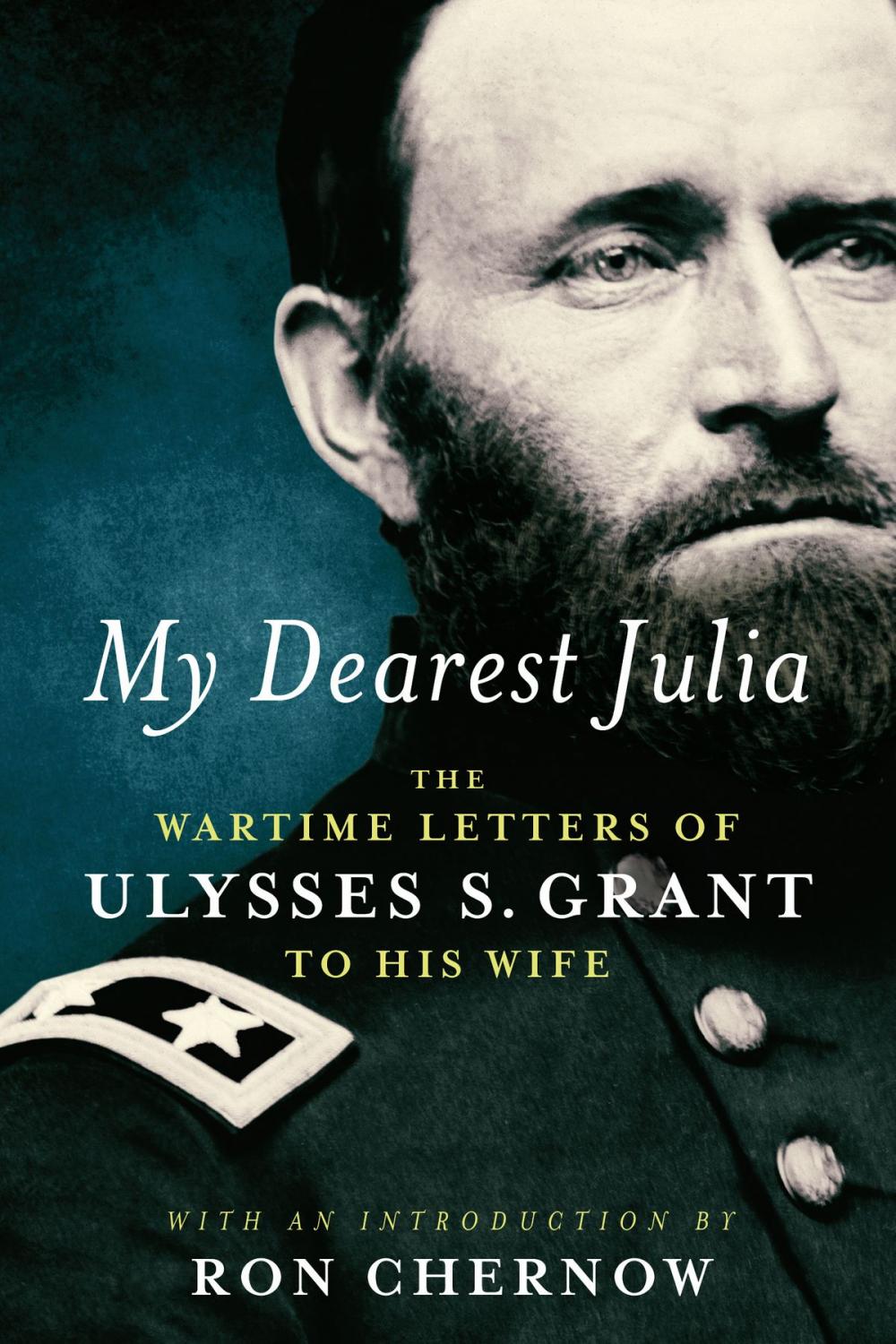 Big bigCover of My Dearest Julia: The Wartime Letters of Ulysses S. Grant to His Wife