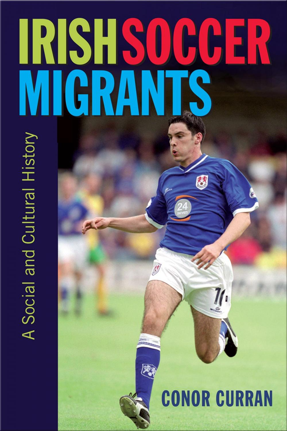 Big bigCover of Irish Soccer Migrants: a Social and Cultural History
