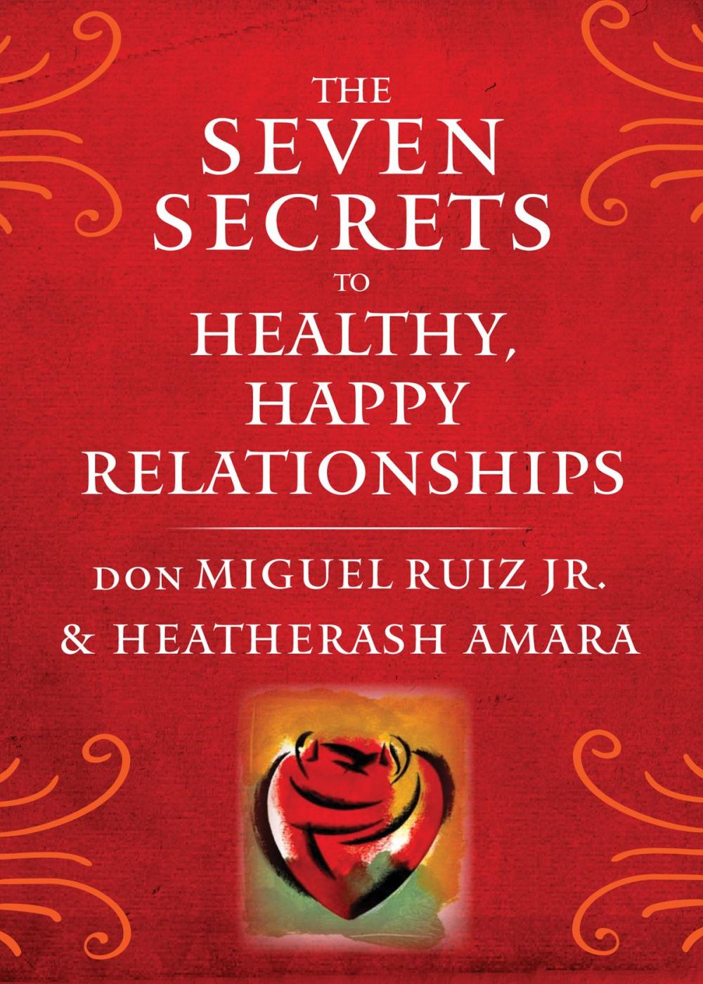 Big bigCover of The Seven Secrets to Healthy, Happy Relationships