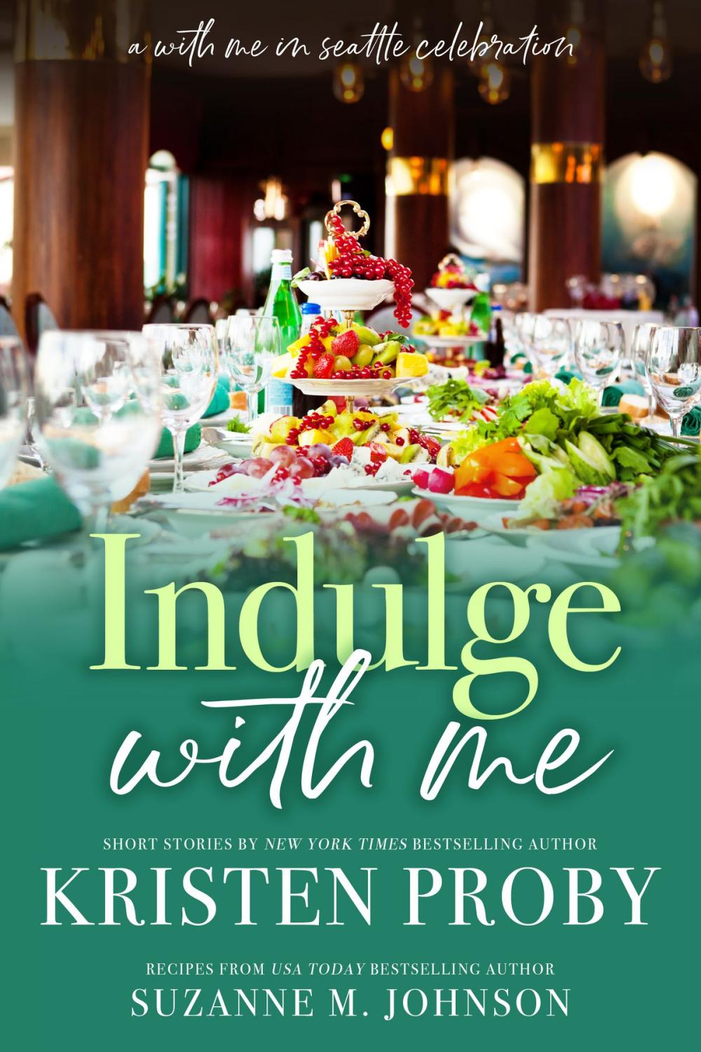 Big bigCover of Indulge With Me: A With Me In Seattle Celebration