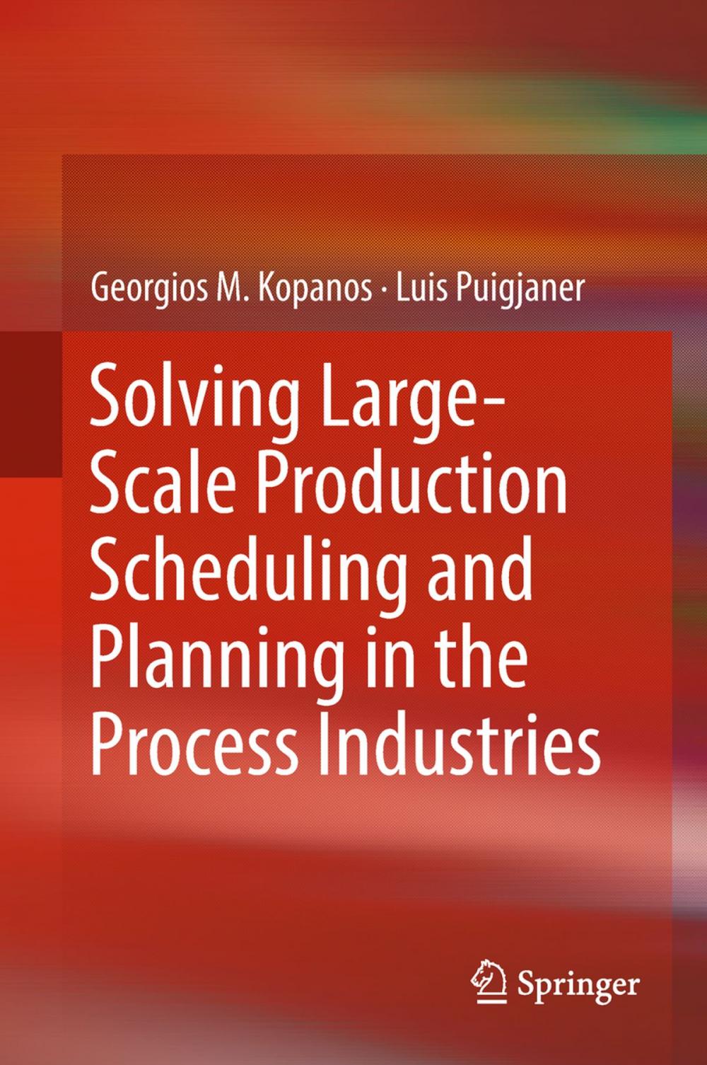 Big bigCover of Solving Large-Scale Production Scheduling and Planning in the Process Industries