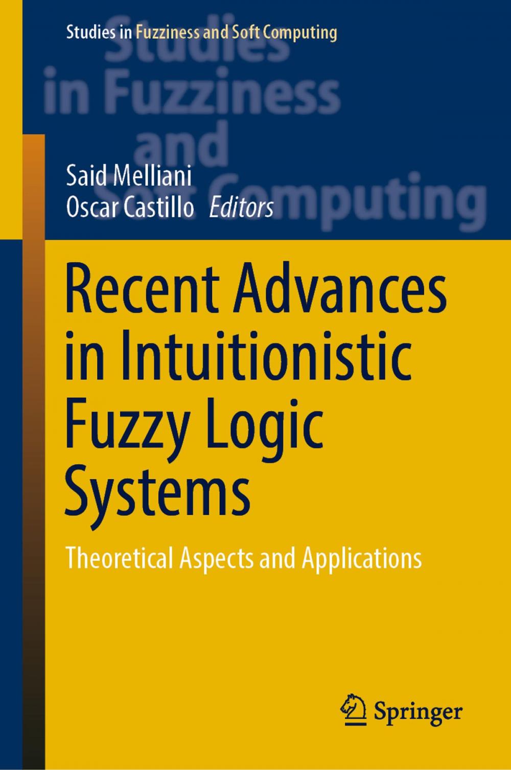 Big bigCover of Recent Advances in Intuitionistic Fuzzy Logic Systems