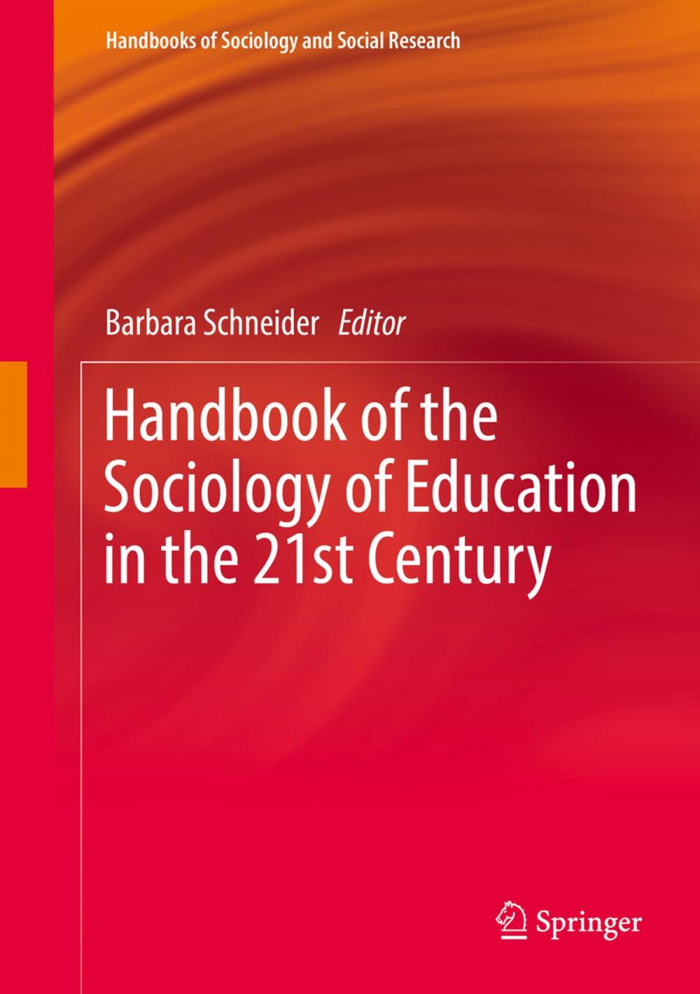 Big bigCover of Handbook of the Sociology of Education in the 21st Century