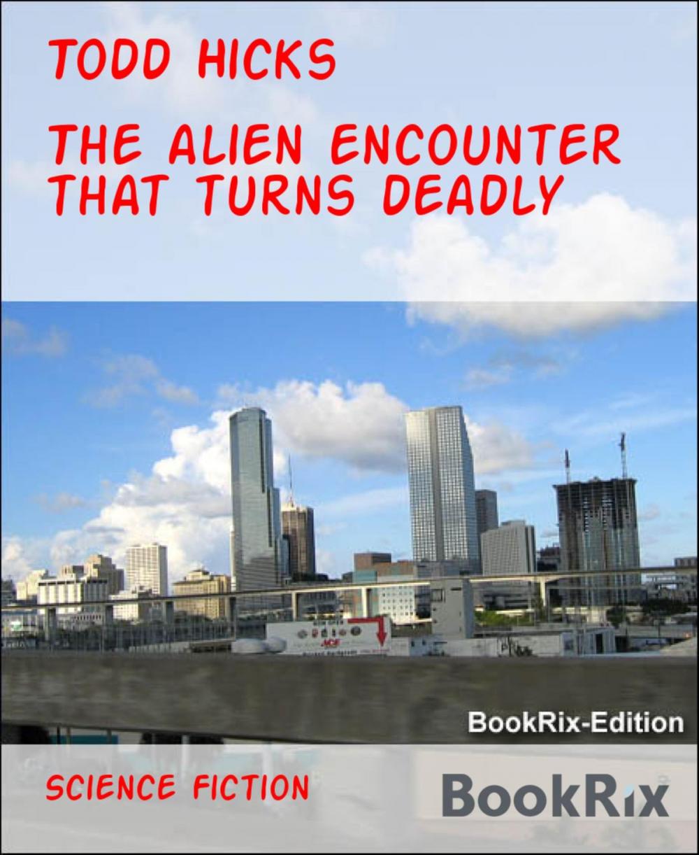 Big bigCover of The alien encounter that turns deadly