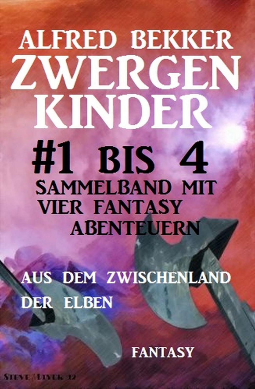 Big bigCover of Zwergenkinder #1 bis 4: Sammelband mit vier Fantasy Abenteuern aus dem Zwischenland der Elben