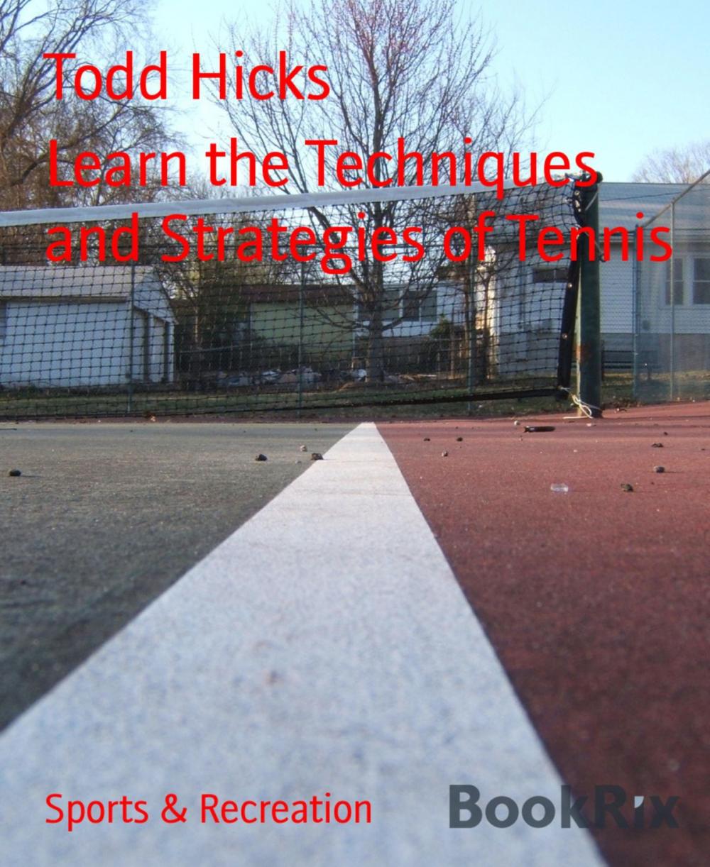 Big bigCover of Learn the Techniques and Strategies of Tennis