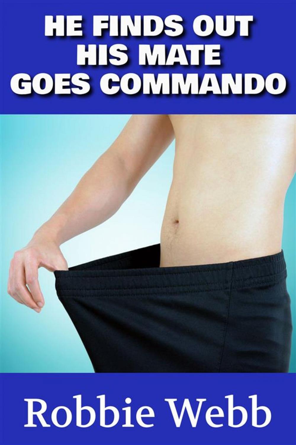 Big bigCover of He Finds Out His Mate Goes Commando