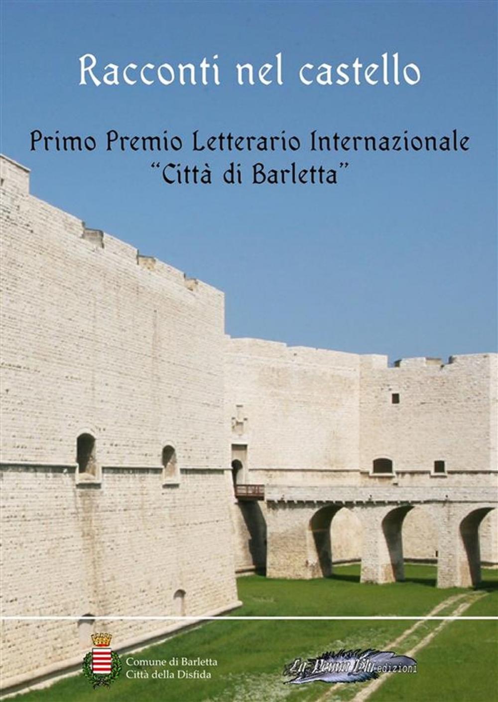 Big bigCover of Racconti nel castello. Primo Premio letterario internazionale «Città di Barletta»