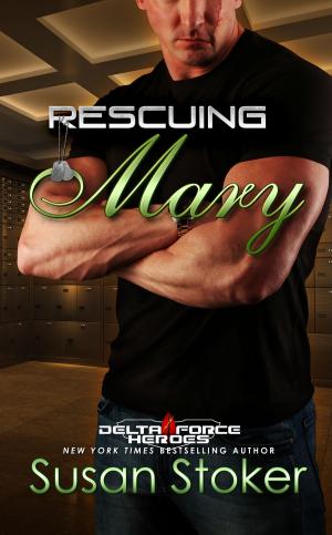 Cover of the book Rescuing Mary by Susan Stoker, Becca Jameson