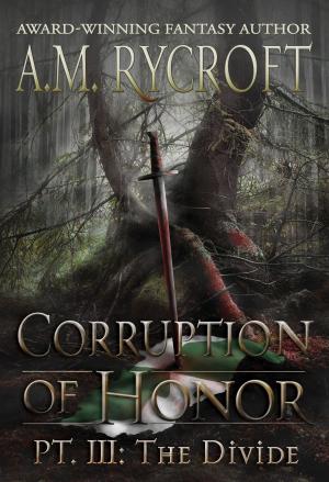 Cover of the book Corruption of Honor, Pt. 3 by J Rocci