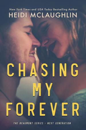 Cover of the book Chasing My Forever by Heidi McLaughlin, Amy Briggs