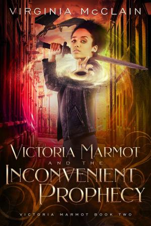 Cover of the book Victoria Marmot and the Inconvenient Prophecy by Karolyn James