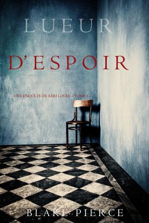 Cover of the book Lueur d’Espoir (Une Enquête de Keri Locke – Tome 5) by Jacquelyn Smith