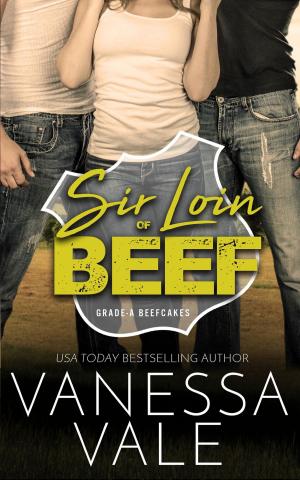Cover of the book Sir Loin Of Beef by Vanessa Vale
