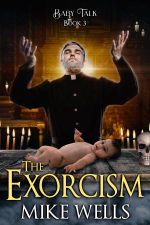 Cover of the book The Exorcism by Mike Wells
