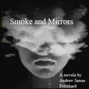 Cover of the book Smoke and Mirrors by Andrew  James Pritchard