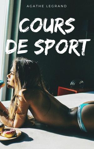 Cover of the book Cours de sport by Agathe Legrand
