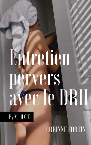 Cover of the book Entretien pervers avec le DRH by Corinne Fortin