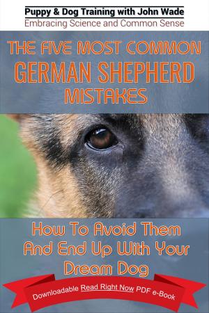 Book cover of The Five Most Common German Shepherd Mistakes
