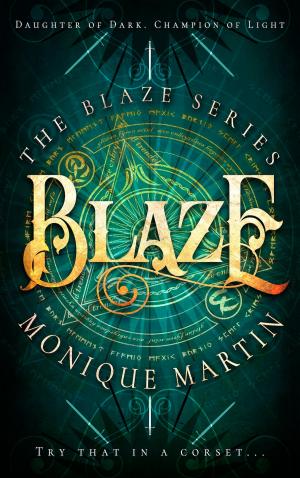 Cover of the book Blaze by Monique Martin