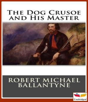 Cover of the book The Dog Crusoe and His Master by H. G. Wells