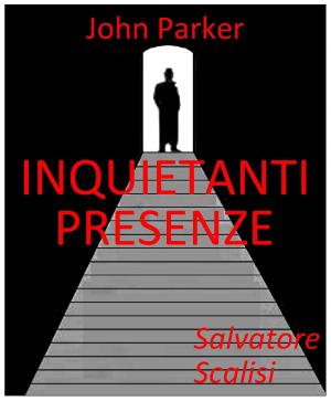 Cover of the book Inquietanti presenze by Salvatore Scalisi