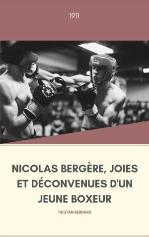 Cover of the book Nicolas Bergère, joies et déconvenues d'un jeune boxeur by Emmanuel Bove