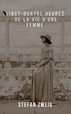 Cover of the book Vingt-quatre heures de la vie d'une femme by C.J. Martin