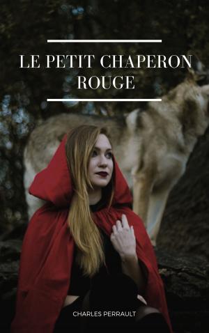 Book cover of Le Petit Chaperon Rouge
