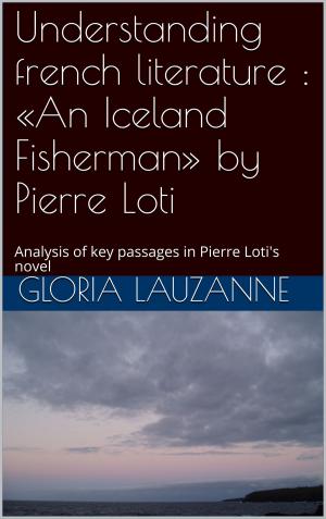 Book cover of Understanding french literature : «An Iceland Fisherman» by Pierre Loti