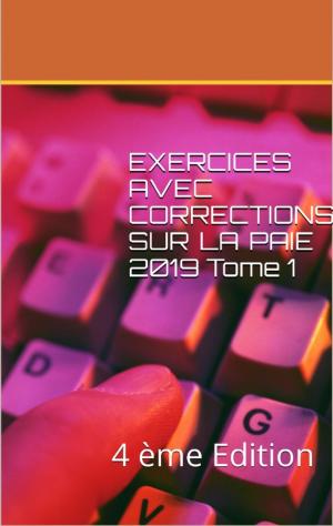 Book cover of EXERCICES AVEC CORRECTIONS SUR LA PAIE 2019 Tome 1