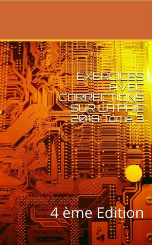 Cover of EXERCICES AVEC CORRECTIONS SUR LA PAIE 2019 Tome 3