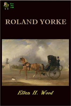 Cover of the book Roland Yorke by Vicente Blasco Ibáñez