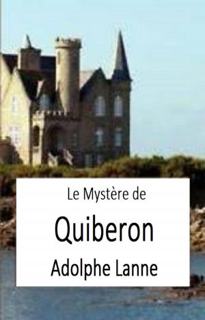 Cover of the book Le Mystère de Quiberon by EUGÈNE DE MIRECOURT, GILBERT TEROL