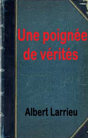 Cover of the book Une poignée de vérités by ANATOLE FRANCE