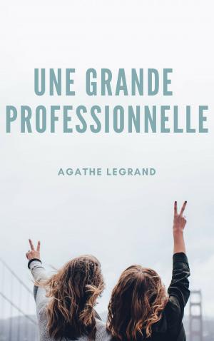 Cover of the book Une grande professionnelle by Agathe Legrand