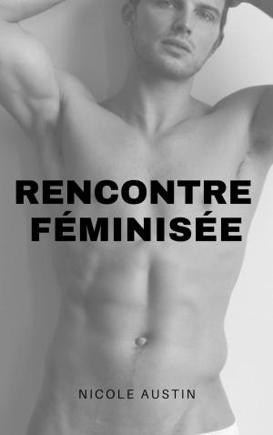 Cover of the book Rencontre féminisée by Alexandra Kitty