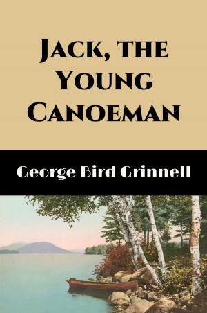 Cover of the book Jack, the Young Canoeman (Illustrated) by Edward Stratemeyer, I. B. Hazelton, Illustrator