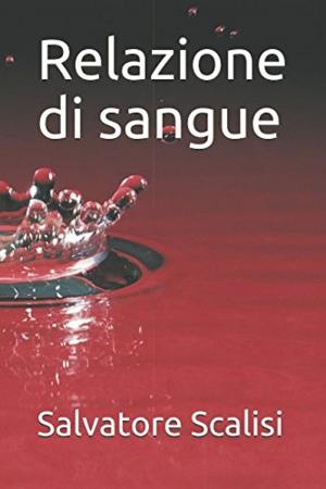 Cover of the book Relazione di sangue by Salvatore Scalisi