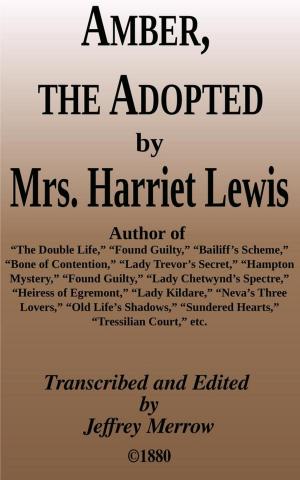 Cover of the book Amber, The Adopted by Mrs. Harriet Lewis