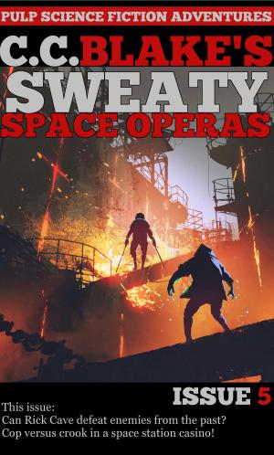 Cover of the book C. C. Blake's Sweaty Space Operas, Issue 5 by C. C. Blake